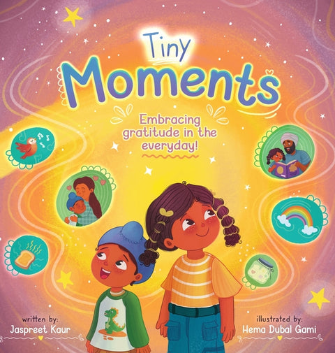 Tiny Moments: Embracing Gratitude in the Everyday by Kaur, Jaspreet