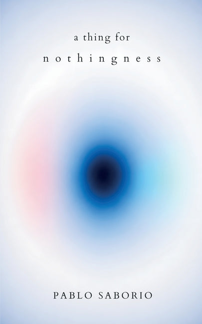 A Thing for Nothingness by SaborÃ­o, Pablo