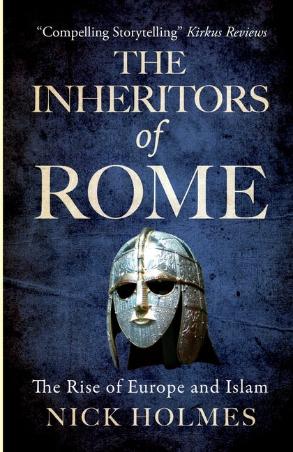 The Inheritors of Rome by Holmes, Nick
