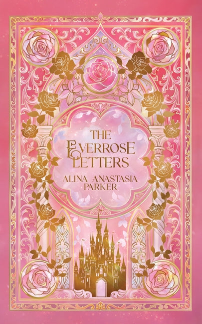 The Everrose Letters: Dreamer Edition by Parker, Alina Anastasia