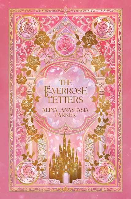 The Everrose Letters: Dreamer Edition by Parker, Alina Anastasia