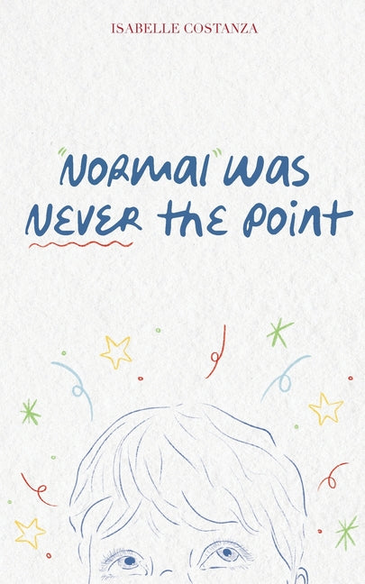 Normal Was Never the Point by Costanza