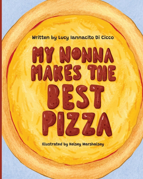 My Nonna Makes the Best Pizza