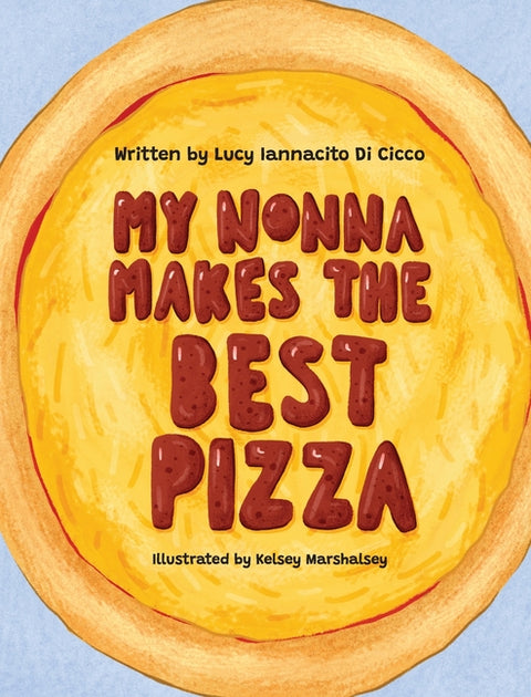 My Nonna Makes the Best Pizza