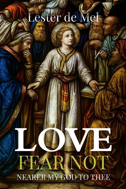 Love Fear Not Nearer My God to Thee