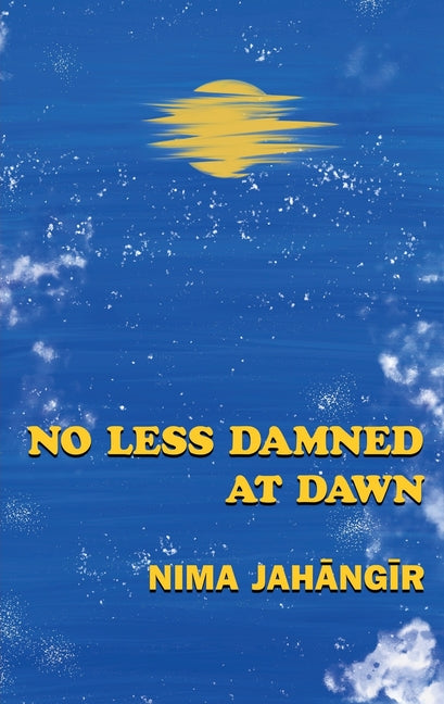 No Less Damned at Dawn
