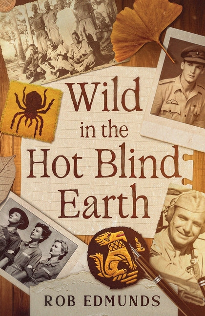 Wild in the hot blind earth by Edmunds, Rob