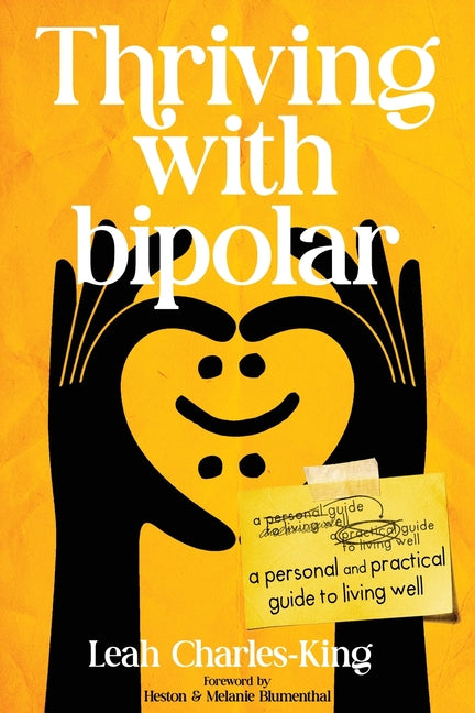 Thriving With bipolar: A Personal and Practical Guide to Living Well