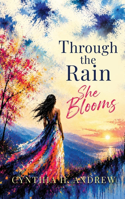 Through the Rain, She Blooms: '90s YA coming-of-age novel about finding strength and beauty in life's challenges by Andrew, Cynthia H.