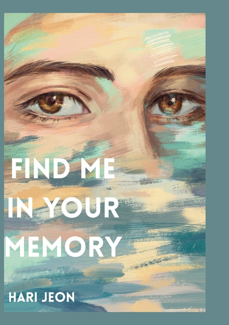 Find Me in Your Memory by Jeon, Hari