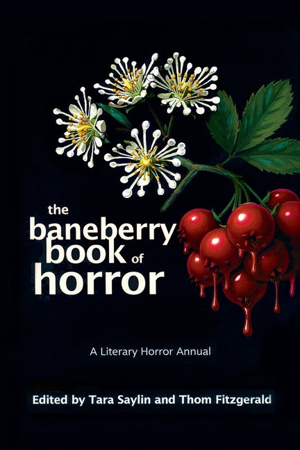 The Baneberry Book of Horror by Saylin, Tara