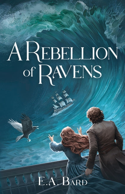 A Rebellion of Ravens by Bard, E. a.