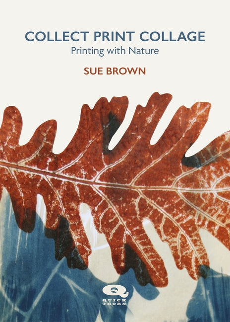 Collect Print Collage: Printing with Nature