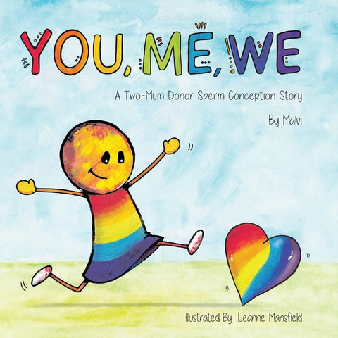 You, Me, We, A Two-Mum Donor Sperm Conception Story by _, Malvi