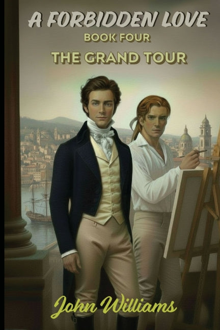 A Forbidden Love: Book Four The Grand Tour