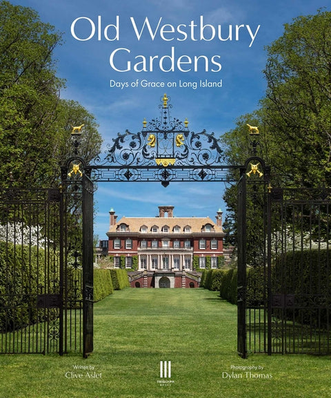 Old Westbury Gardens: Days of Grace on Long Island by Aslet, Clive