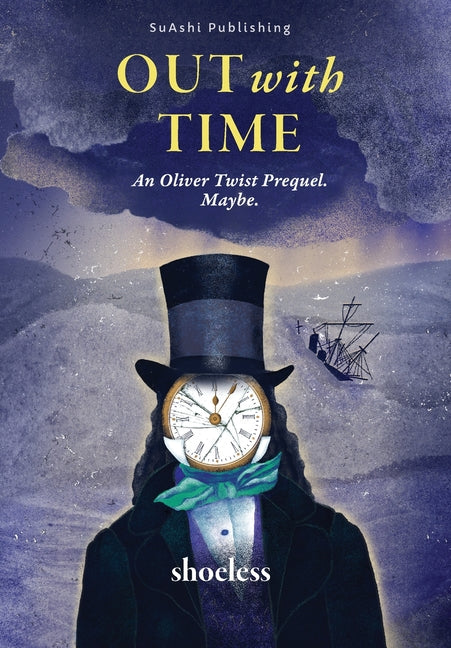 Out With Time: An Oliver Twist Prequel. Maybe.