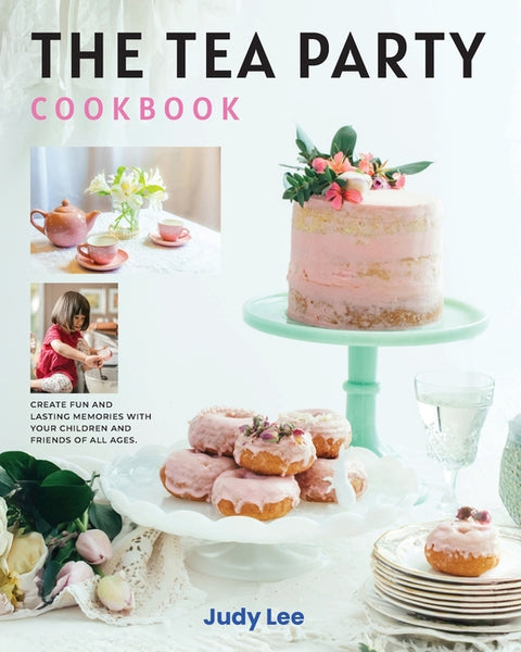 The Tea Party Cookbook