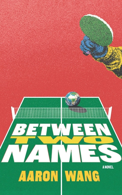 Between Two Names by Wang, Aaron