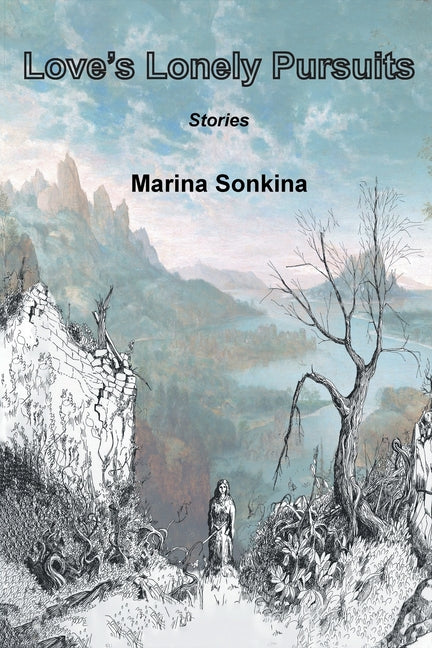 Love's Lonely Pursuits by Sonkina, Marina