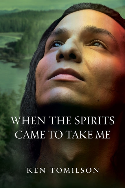 When the Spirits Came to Take Me by Tomilson, Ken