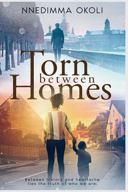 Torn Between Homes: A historical fiction novel by Okoli, Nnedimma