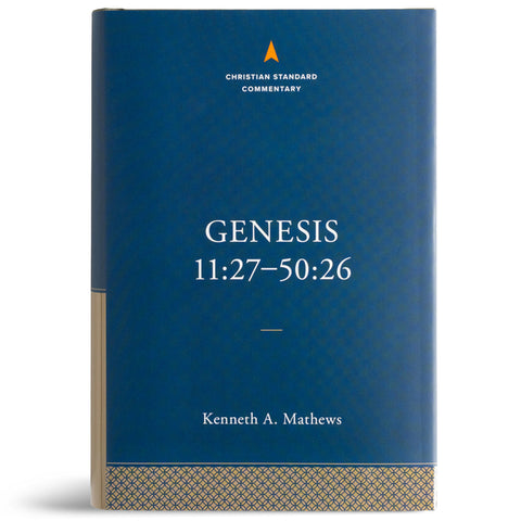 Genesis 11:27-50:26: The Christian Standard Commentary