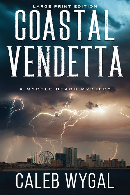 Coastal Vendetta: A Myrtle Beach Mystery by Wygal, Caleb