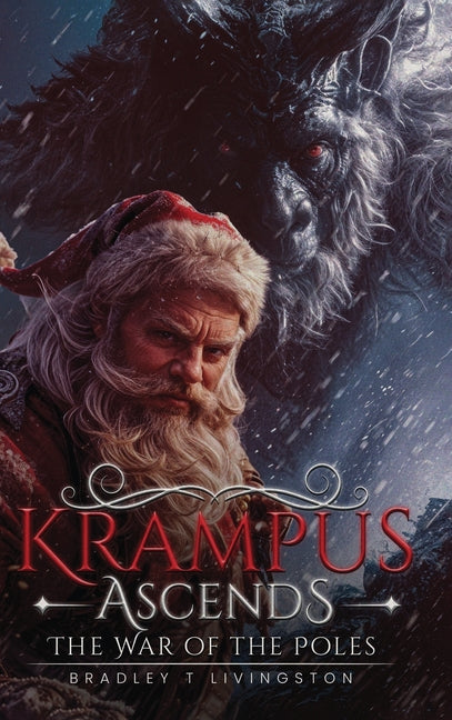 Krampus Ascends: The War of the Poles by T. Livingston, Bradley