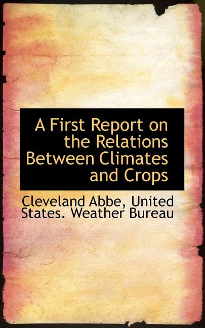 A First Report on the Relations Between Climates and Crops