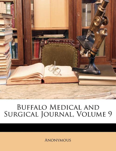 Buffalo Medical and Surgical Journal, Volume 9