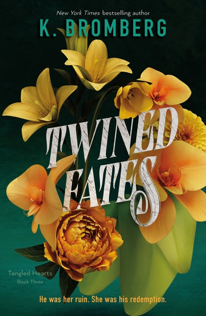 Twined Fates: Tangled Hearts, Book Three by Bromberg, K.