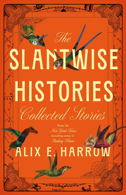 The Slantwise Histories: Collected Stories by Harrow, Alix E.