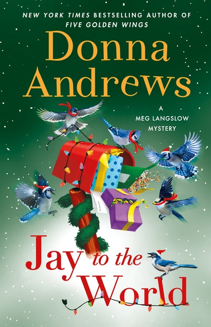 Jay to the World: A Meg Langslow Mystery by Andrews, Donna