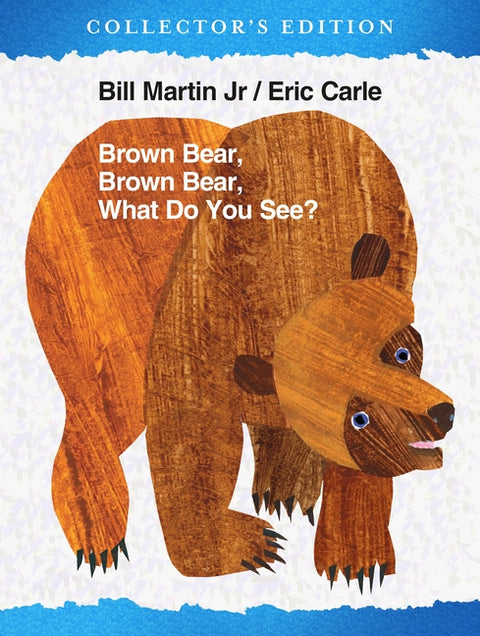 Brown Bear, Brown Bear, What Do You See? the Collector's Edition: Classic Oversized Hardcover by Carle, Eric