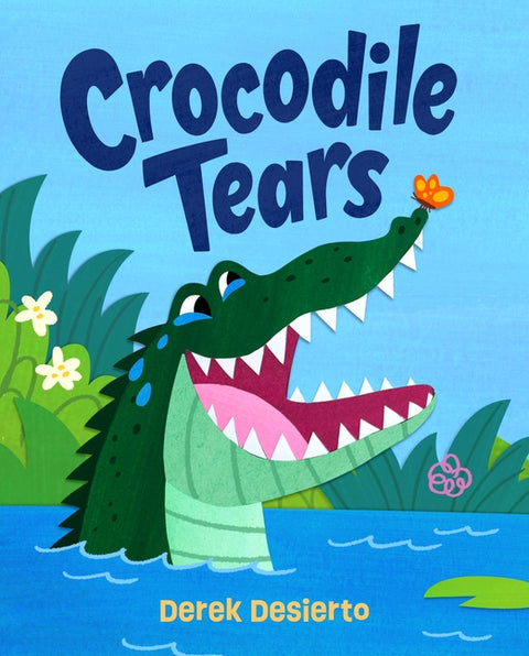 Crocodile Tears: A Story of Kindness and Acceptance by Desierto, Derek