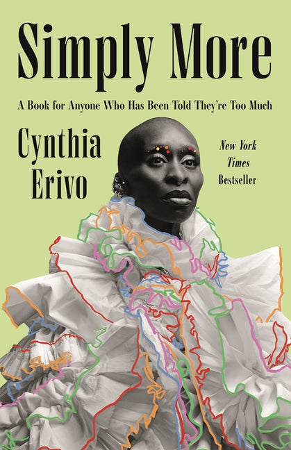 Simply More: A Book for Anyone Who Has Been Told They're Too Much by Erivo, Cynthia