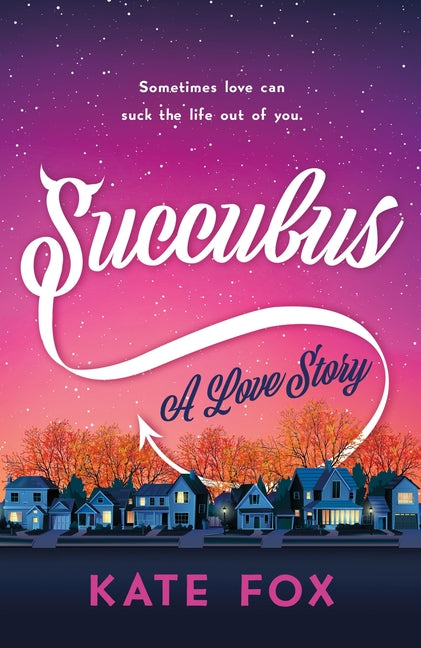 Succubus: A Love Story by Fox, Kate