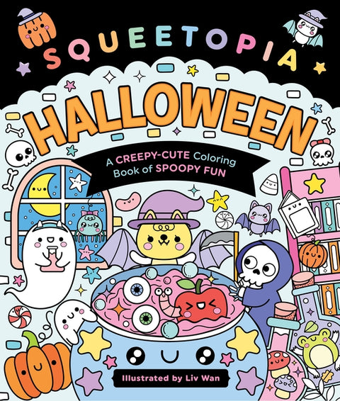 Squeetopia: Halloween: A Creepy-Cute Coloring Book of Spoopy Fun