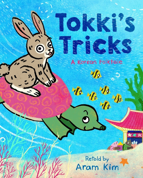 Tokki's Tricks: A Korean Folktale by Kim, Aram