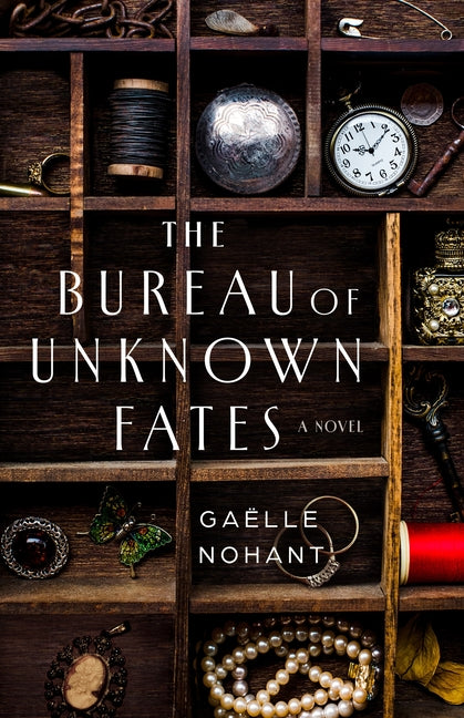 The Bureau of Unknown Fates by Nohant, GaÃ«lle