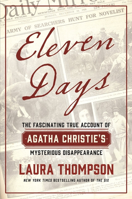 Eleven Days: The Fascinating True Account of Agatha Christie's Mysterious Disappearance by Thompson, Laura