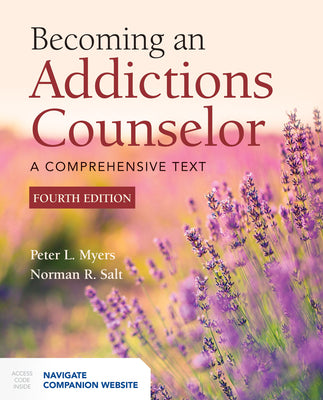 Becoming an Addictions Counselor: A Comprehensive Text by Myers, Peter L.