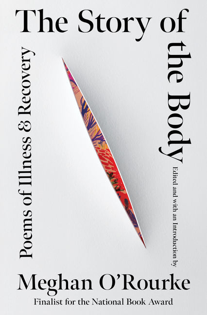 The Story of the Body: Poems of Illness & Recovery by O'Rourke, Meghan