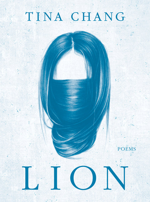 Lion: Poems by Chang, Tina