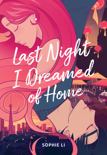 Last Night I Dreamed of Home: A Graphic Novel by Li, Sophie