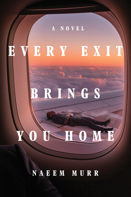 Every Exit Brings You Home by Murr, Naeem