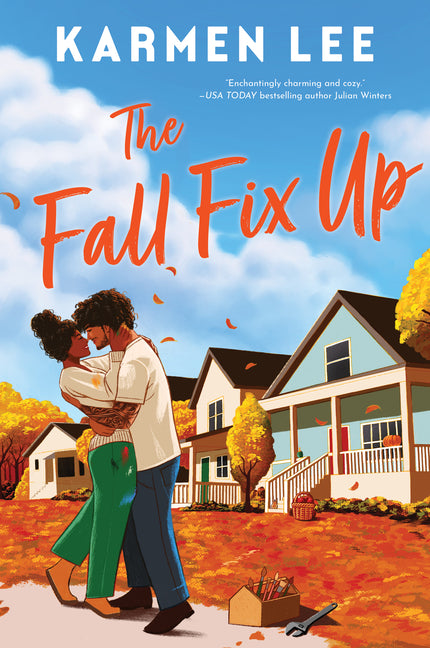 The Fall Fix Up: A Small Town Opposites Attract Romance by Lee, Karmen