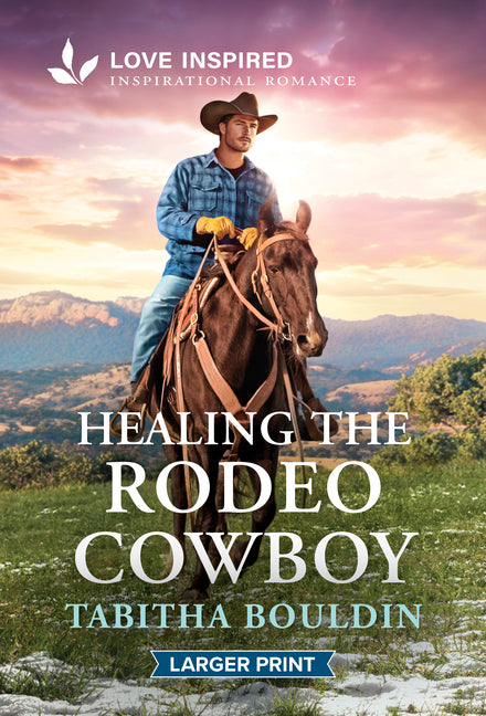 Healing the Rodeo Cowboy by Bouldin, Tabitha