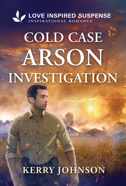 Cold Case Arson Investigation by Johnson, Kerry